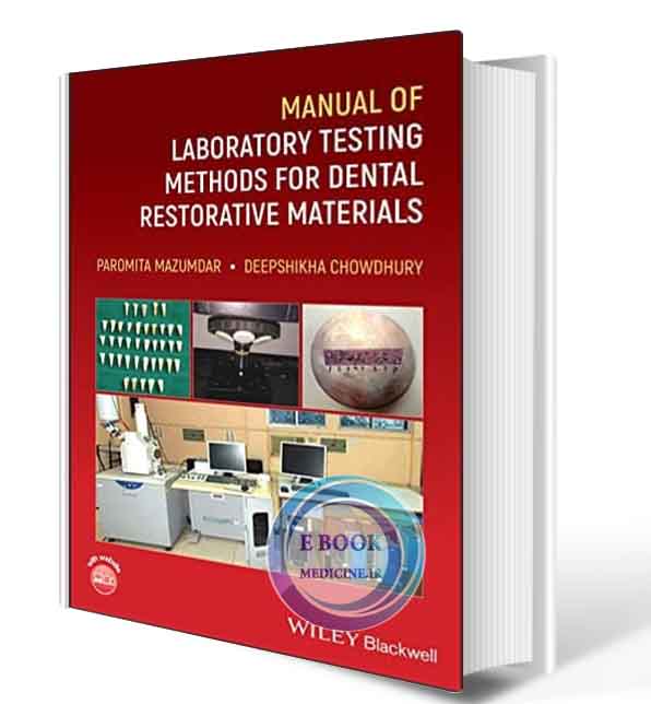 دانلود کتاب Manual of Laboratory Testing Methods for Dental Restorative Materials 2021 (ORIGINAL PDF)